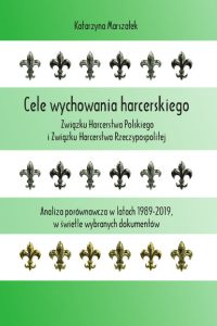 okładka książki Cele wychowania harcerskiego Związku Harcerstwa Polskiego i Związku Harcerstwa Rzeczypospolitej