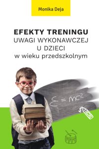 okładka książki Efekty treningu uwagi wykonawczej u dzieci, chłopiec w czerwonych okularach trzyma naręcze książek w tle tablica szkolna