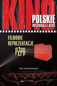 Okładka książki Filmowe reprezentacje PZPR czerwone litery kino, sala kinowa zarys czerwonej Polski na brązowej ścianie, widownia