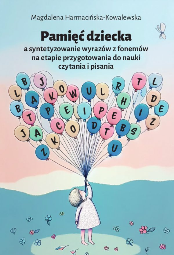 okładka książki Pamięć dziecka, pastelowe kolory, dziewczynka trzyma pęk kolorowych baloników, na każdym jest jakaś literka