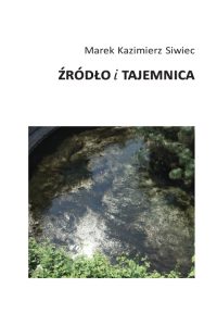 Okładka do książki Źródło i tajemnica, na białym tle czarne napisy i tajemniczy obraz abstrakcyjny