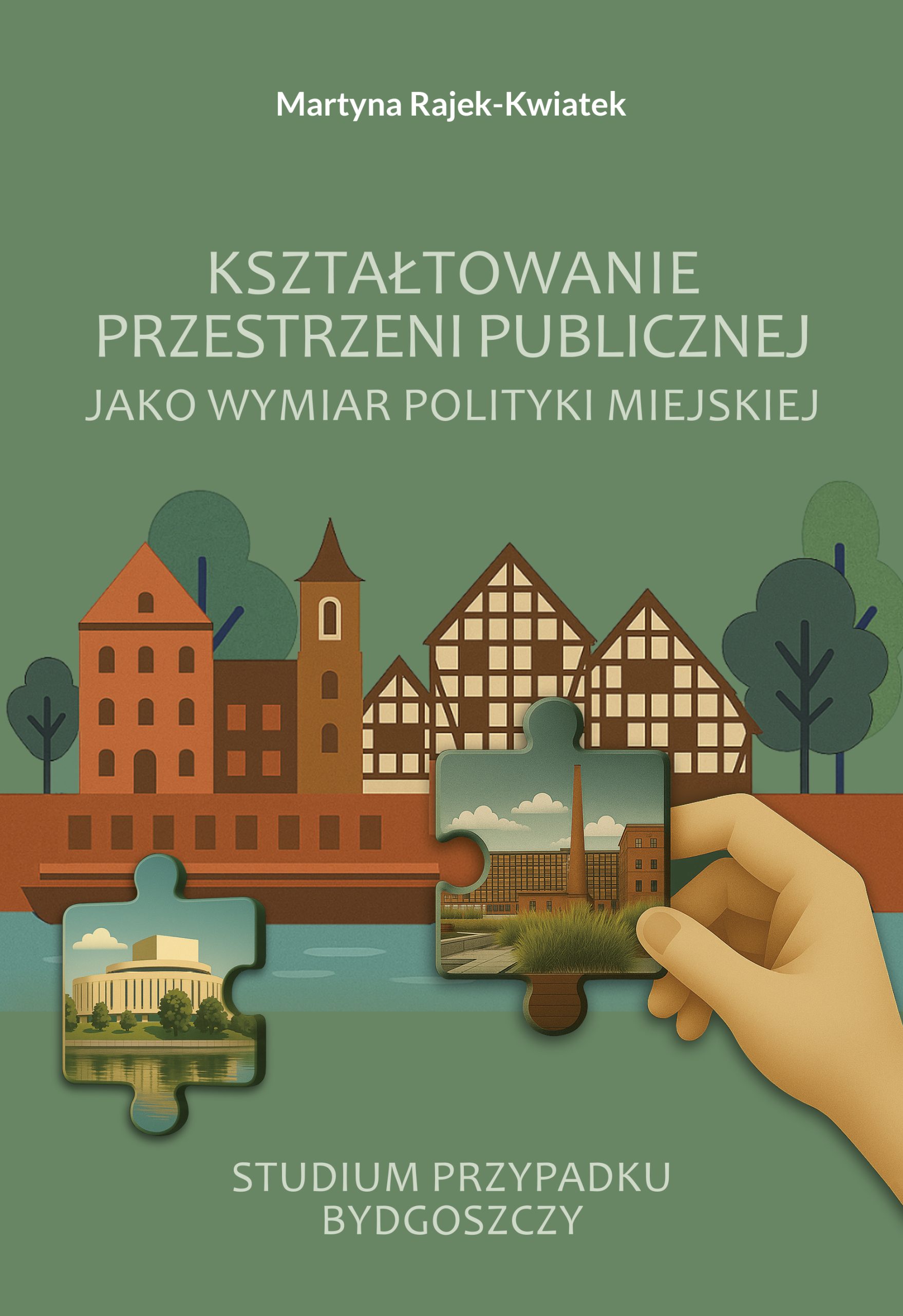 Zielona okładka, seledynowe liternictwo. Na środku grafika przedstawiająca spichrze i inne budynki nad Brdą oraz puzzle z operą i młynami