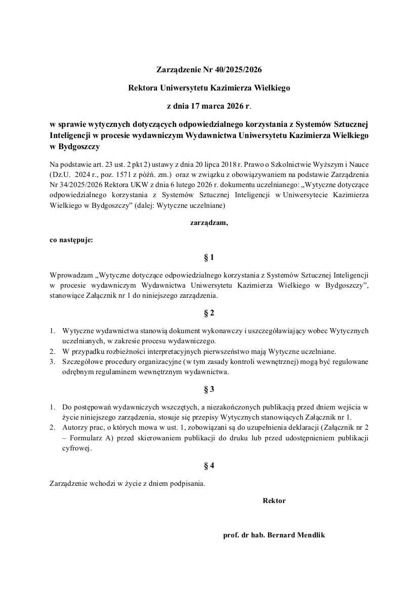 Zarządzenie Nr 40/2025/2026 w sprawie wytycznych dotyczących odpowiedzialnego korzystania z Systemów Sztucznej Inteligencji w procesie wydawniczym Wydawnictwa Uniwersytetu Kazimierza Wielkiego w Bydgoszczy