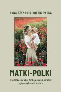 Beżowe tło, czarne liternictwo, na środku zdjęcie ubranej na biało kobiety z małym dzieckiem na rękach stojącej na łące pełnej kwitnących maków