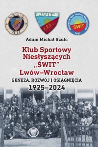 Na beżowym tle grupa sportowców i działaczy na zdjęciu archiwalnym, czarne i bordowe litery oraz kolorowe plakietki klubu Świt